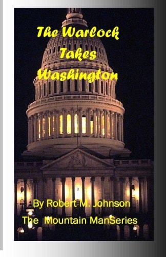 The Warlock Takes Washington The Mountain Man Series