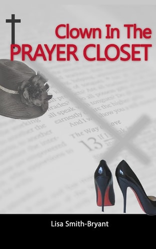 Clown In The Prayer Closet Stories From The Book Of Life