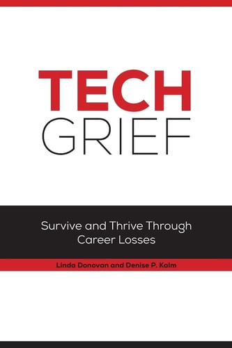 Tech Grief Survive and Thrive Through Career Losses