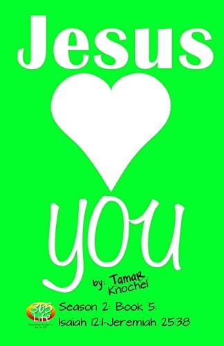 Jesus Loves YOU Isaiah 12:1-Jeremiah 25:38