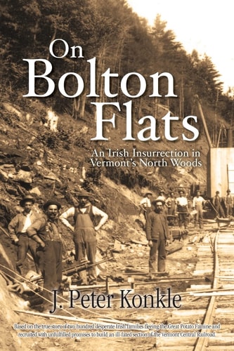 On Bolton Flats An Irish Insurrection in Vermont's North Woods