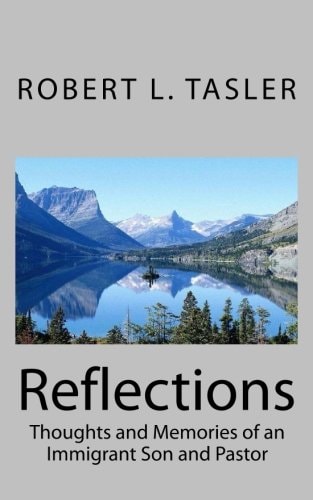 Reflections Thoughts and Memories of an Immigrant Son and Pastor
