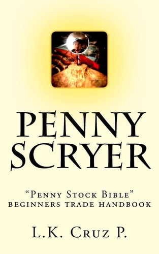 Penny Scryer "Penny Stock Bible" Beginners Trade Handbook