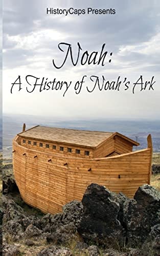 Noah A History of Noah's Ark