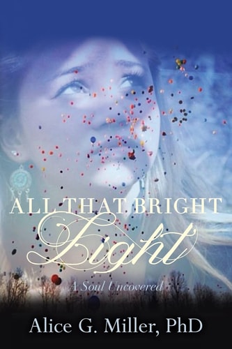 All That Bright Light A Story of Love, Murder and Healing