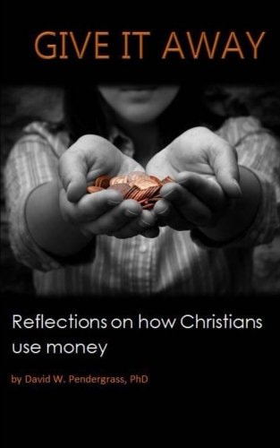 Give It Away Reflections on How Christians Use Money