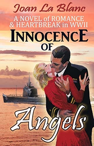 Innocence of Angels A Novel of Romance and Heartbreak in WWII