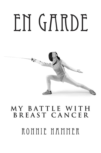 En Garde My Battle with Breast Cancer