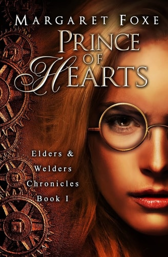Prince of Hearts The Elders and Welders Chronicles Bk. 1