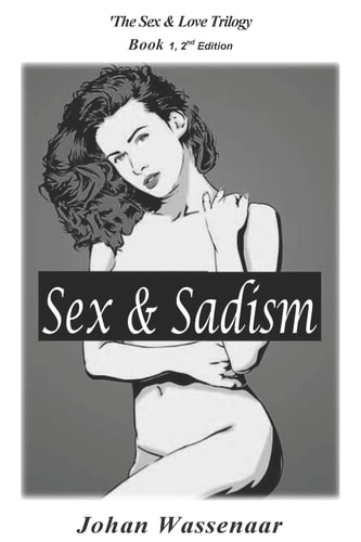 Sex and Sadism First Title of Sex and Love Trilogy