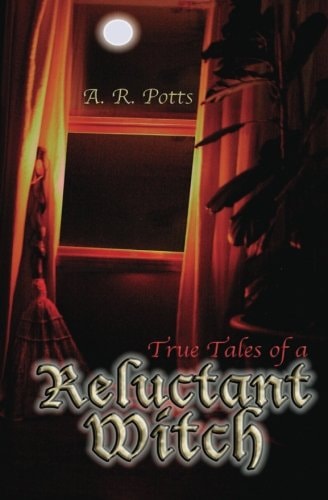 True Tales of a Reluctant Witch