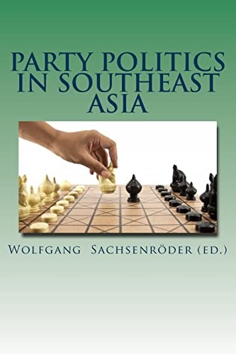 Party Politics in Southeast Asia Organization - Money - Influence