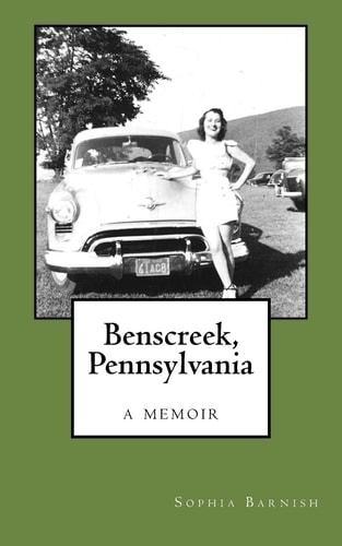 Benscreek, Pennsylvania A Memoir