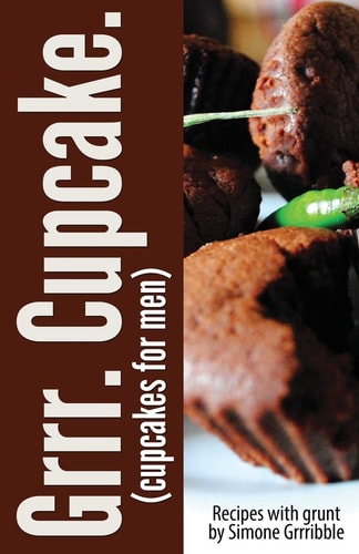 Grrr. Cupcake. (Cupcakes for Men)