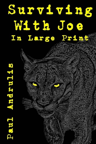 Surviving With Joe Large Print Edition