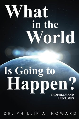 What in the World Is Going to Happen? Prophecy and End Times