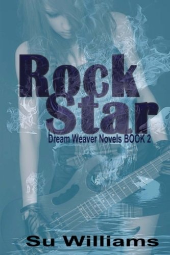 Rock Star Dream Weaver Novels Book 2