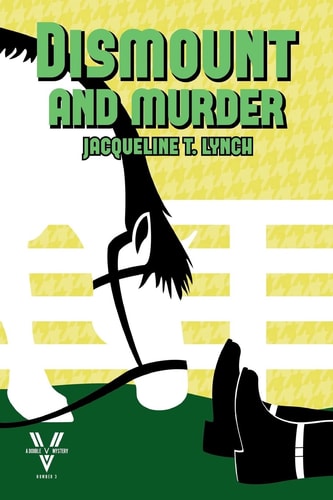 Dismount and Murder A Double V Mystery, No. 3