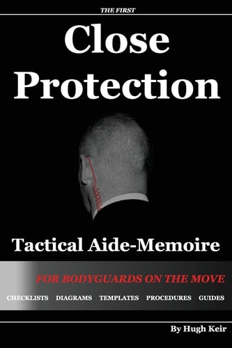 Cp Tam Close Protection Tactical Aide-Memoire: For Bodyguards on the Move