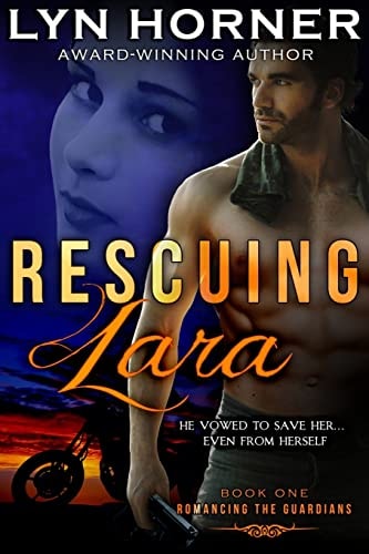 Rescuing Lara Romancing the Guardians, Book One