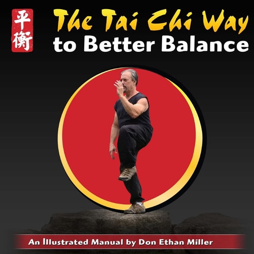 The Tai Chi Way to Better Balance An Illustrated Manual