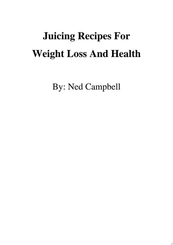 Juicing Recipes For Weight Loss And Health