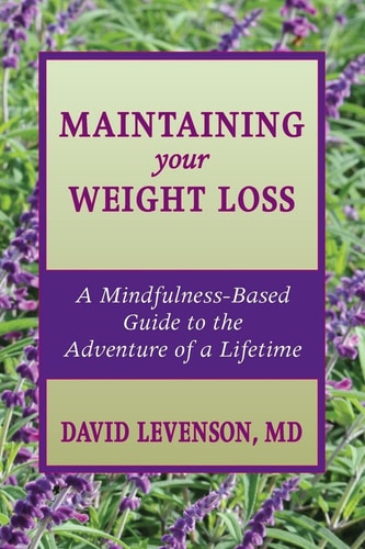 Maintaining Your Weight Loss A Mindfulness-Based Guide to the Adventure of a Lifetime