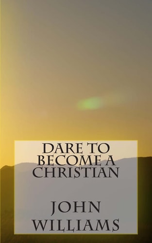 Dare To Become A Christian