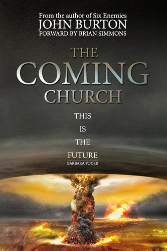 The Coming Church A Fierce Invasion from Heaven Is Drawing Near