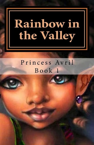 Rainbow in the Valley Princess Avril Book 1