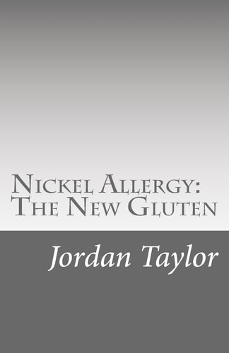 Nickel Allergy The New Gluten