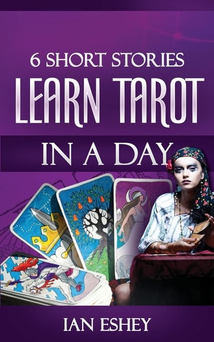 6 Short Stories Learn Tarot in a Day