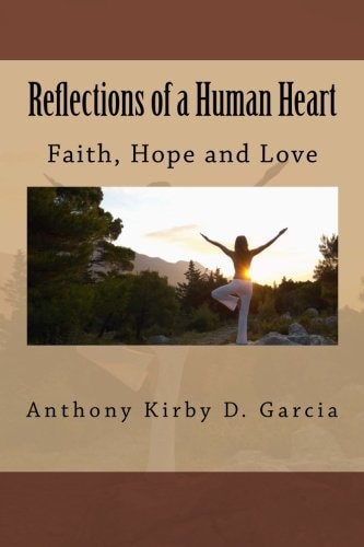 Reflections of a Human Heart Faith, Hope and Love