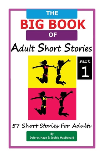 The BIG BOOK of Adult Short Stories 57 Short Stories for Adults