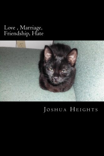 Love , Marriage, Friendship, Hate
