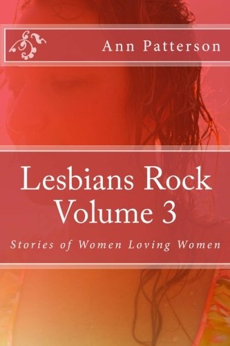 Lesbians Rock Volume 3 Stories of Women Loving Women