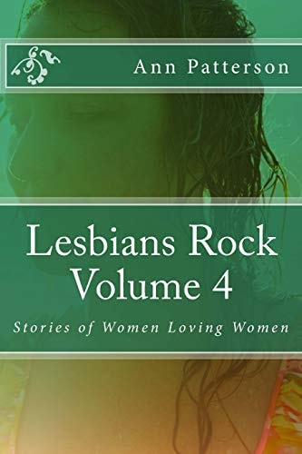 Lesbians Rock Volume 4 Stories of Women Loving Women
