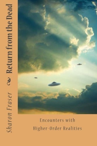 Return from the Dead Encounters with Higher-Order Realities