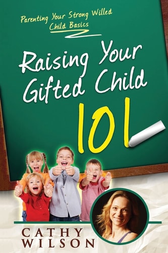 Raising Your Gifted Child Parenting Your Strong Willed Child Basics