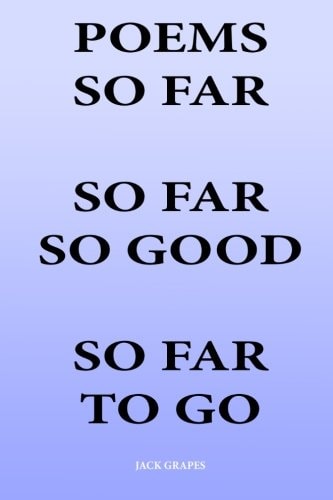 Poems So Far So Far So Good So Far To Go