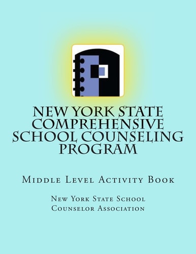 New York State Comprehensive School Counseling Program Middle Level Activity Book