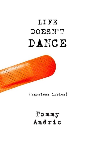 Life Doesn't Dance Harmless Poems