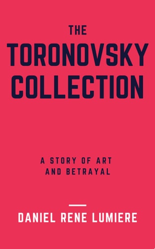 The Toronovsky Collection A Story of Art and Betrayal
