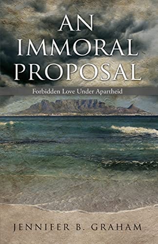 An Immoral Proposal Forbidden Love Under Apartheid