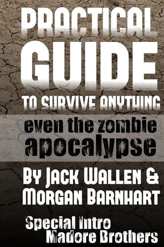 Practical Guide to Survive Anything Even The Zombie Apocalypse