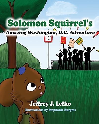 Solomon Squirrel's Amazing Washington, D. C. Adventure