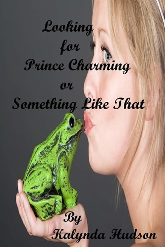 Looking for Prince Charming Or Something Like That