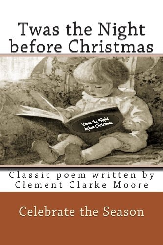 Twas the Night Before Christmas ~ Full Color Classic Poem Written by Clement Clarke Moore