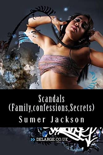 Scandals (Family, Confessions, Secrets) In the Wake of it All