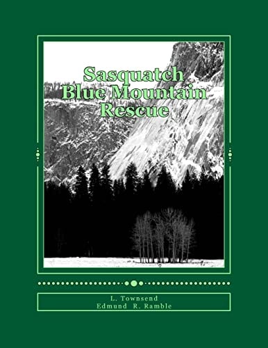 Sasquatch Blue Mountain Rescue Sasquatch Researchers Become Search and Rescuers
